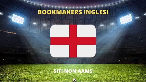 siti di scommesse inglesi|Siti scommesse inglesi: i migliori bookmakers d'Inghilterra.